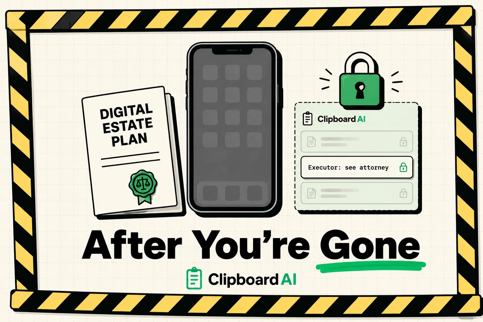 Caution-taped phone beside a digital estate planning document and a locked ClipboardAI card